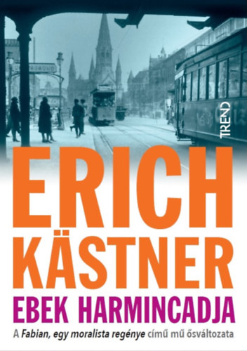 Könyv Ebek harmincadja Erich Kästner
