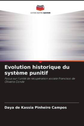 Könyv Evolution historique du syst?me punitif Daya de Kassia Pinheiro Campos