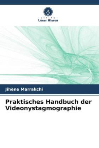 Kniha Praktisches Handbuch der Videonystagmographie Jihene Marrakchi