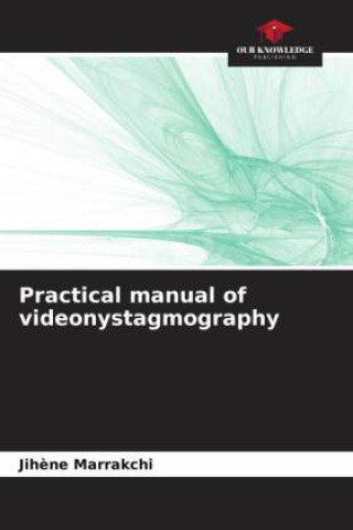 Kniha Practical manual of videonystagmography Jihene Marrakchi