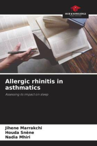 Knjiga Allergic rhinitis in asthmatics Houda Sn?ne