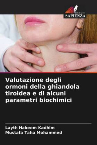 Книга Valutazione degli ormoni della ghiandola tiroidea e di alcuni parametri biochimici Mustafa Taha Mohammed