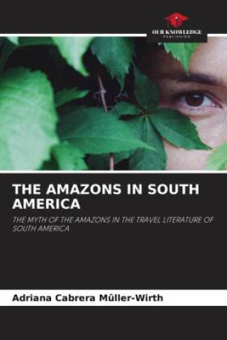 Kniha THE AMAZONS IN SOUTH AMERICA 