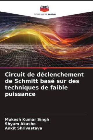 Knjiga Circuit de déclenchement de Schmitt basé sur des techniques de faible puissance Shyam Akashe
