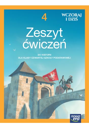 Könyv Wczoraj i dziś NEON. Historia. Szkoła podstawowa. Klasa 4. Zeszyt ćwiczeń. Nowa edycja 2023-2025 