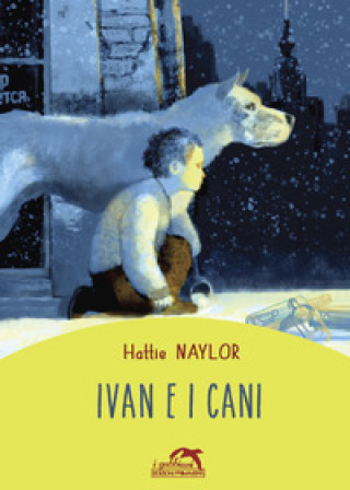 Kniha Ivan e i cani Hattie Naylor