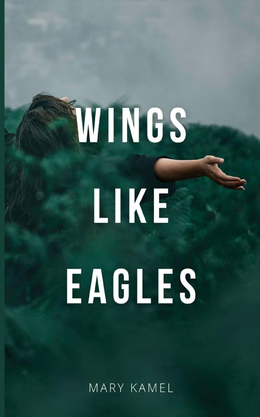 Knjiga Wings like Eagles Mary Kamel