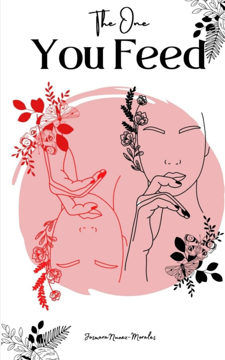 Carte The One You Feed Josmara Nunez -Morales