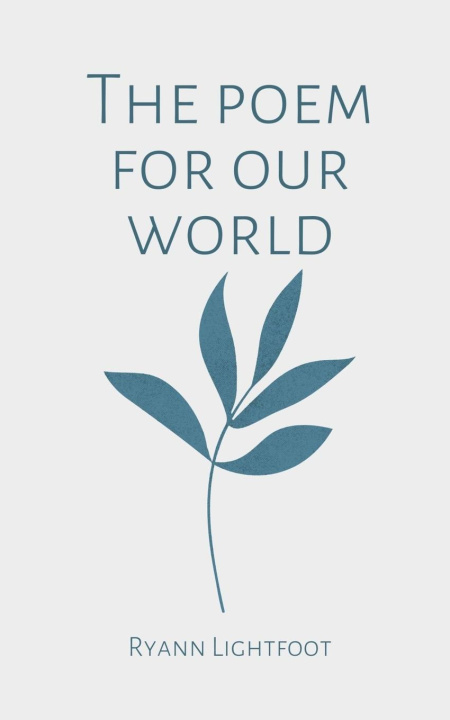 Carte The poem for our world Ryann Lightfoot