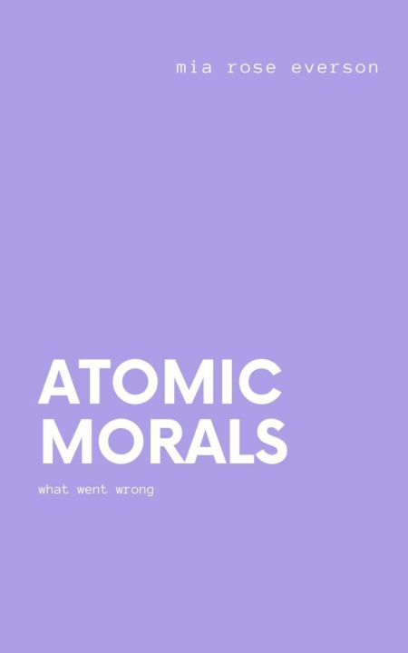 Knjiga atomic morals mia rose everson