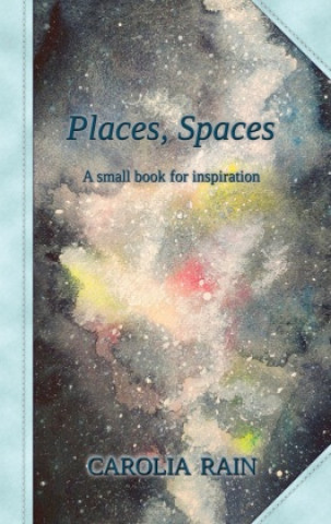 Libro Places, Spaces Carolia Rain