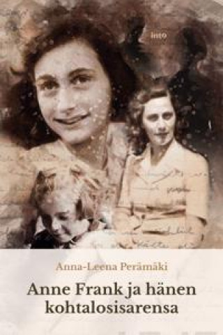 Book Anne Frank ja hänen kohtalosisarensa Anna-Leena Perämäki