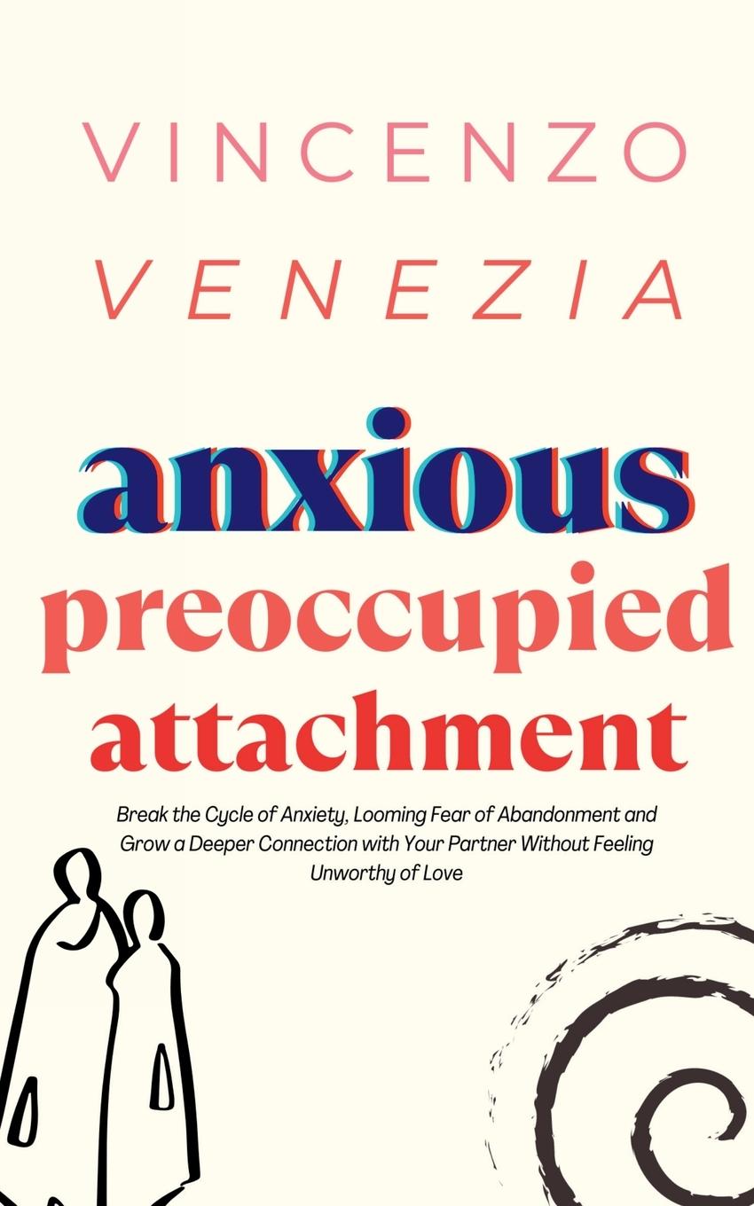 Книга Anxious Preoccupied Attachment 