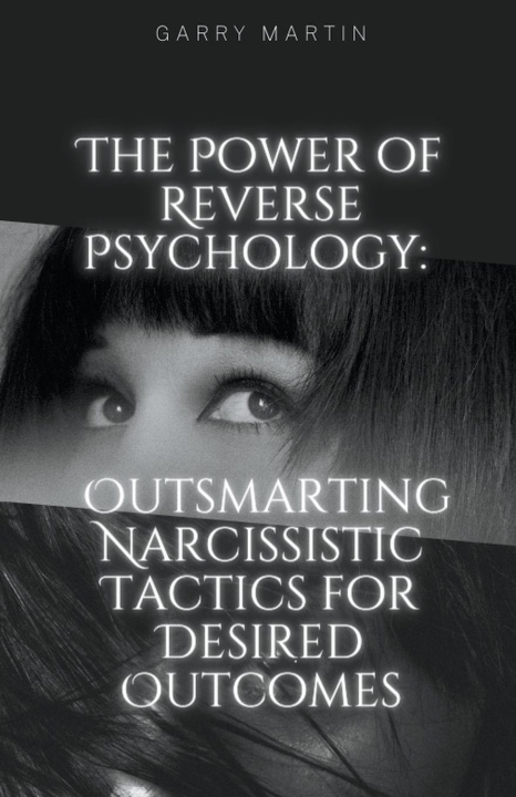 Könyv The Power of Reverse Psychology 
