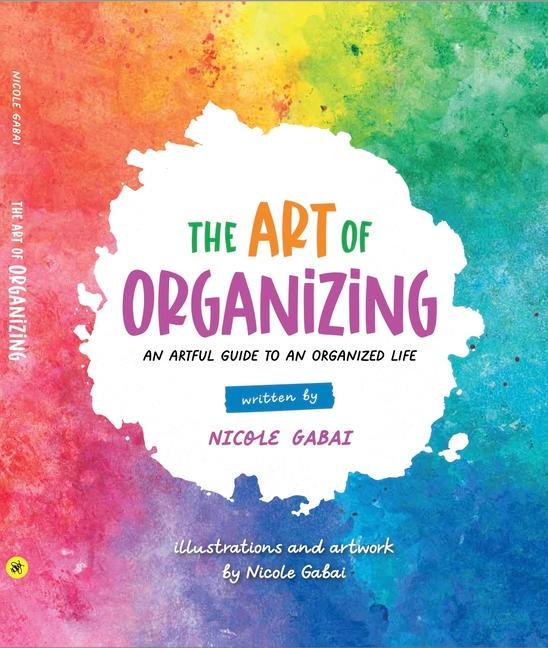 Carte The Art of Organizing: An Artful Guide to an Organized Life 