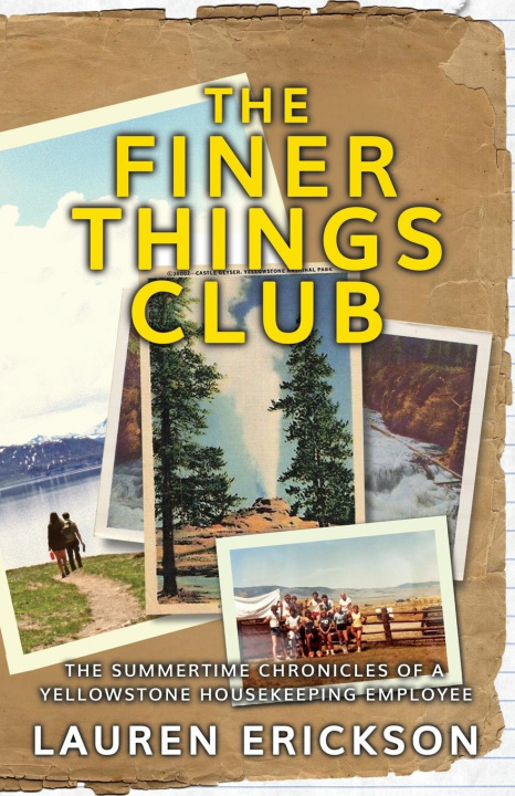 Book The Finer Things Club: The Summertime Chronicles of a Yellowstone Housekeeping Employee 