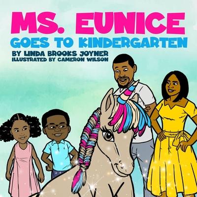 Knjiga Ms. Eunice Goes to Kindergarten Cameron T. Wilson