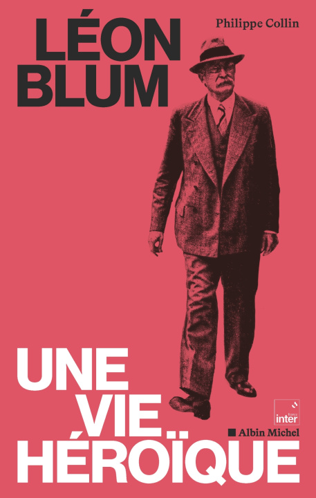 Книга Léon Blum, une vie héroïque Philippe Collin