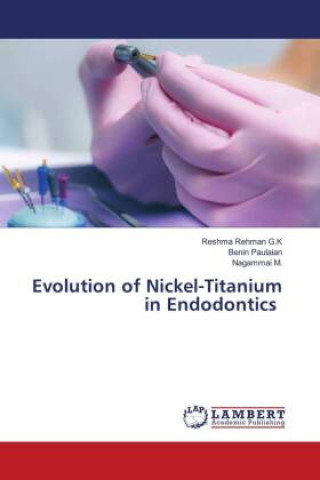 Kniha Evolution of Nickel-Titanium in Endodontics Benin Paulaian