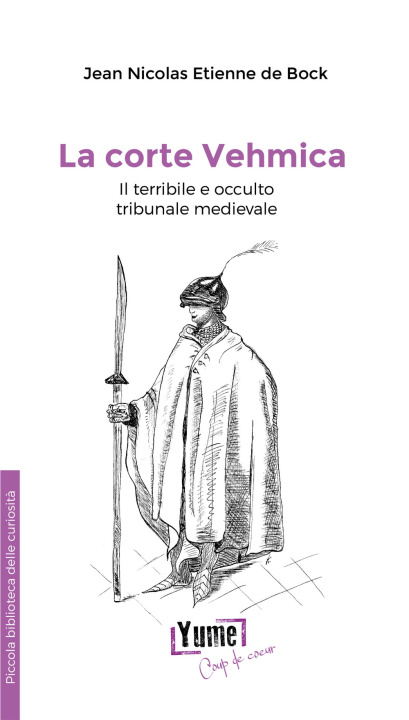 Könyv corte Vehmica. il terribile e occulto tribunale medievale Jean Nicolas Etienne de Bock