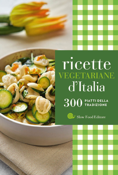 Kniha Ricette vegetariane d'Italia. 300 piatti della tradizione 