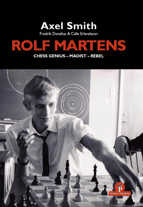 Könyv Rolf Martens - Chess Genius - Maoist - Rebel Danelius