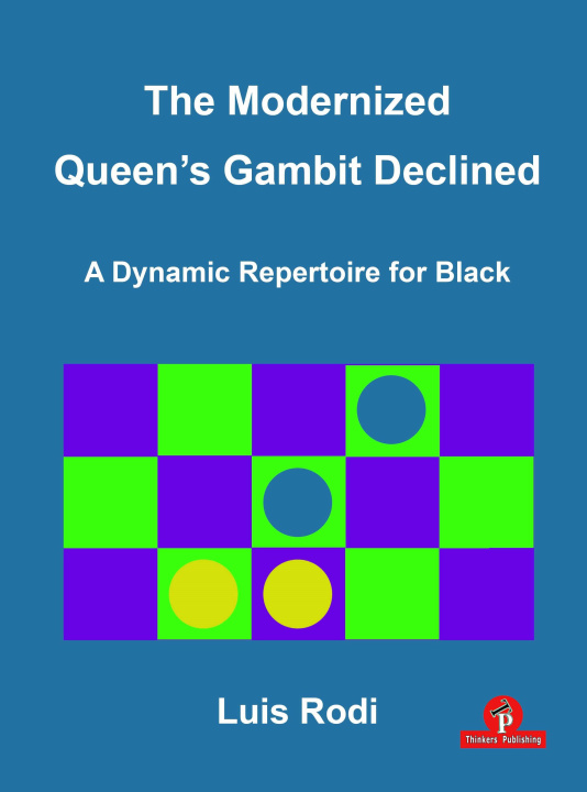 Kniha The Modernized Queen's Gambit Declined: A Dynamic Repertoire for Black 
