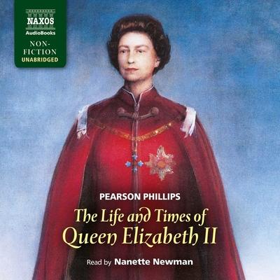 Digital The Life and Times of Queen Elizabeth II Nanette Newman