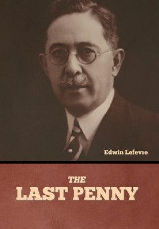 Knjiga The Last Penny Edwin Lefevre