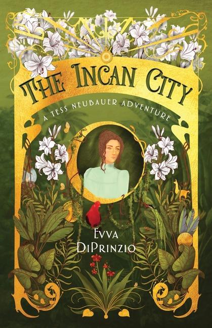 Knjiga The Incan City: A Tess Neubauer Adventure Evva DiPrinzio