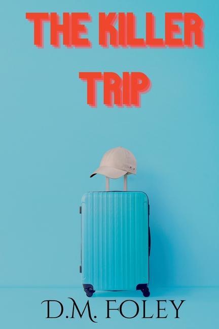 Book The Killer Trip D.M. Foley