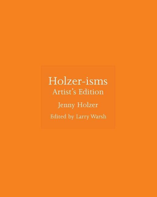 Kniha Holzer–isms – Artist′s Edition Jenny Holzer
