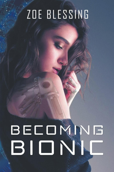 Knjiga Becoming Bionic Zoe Blessing