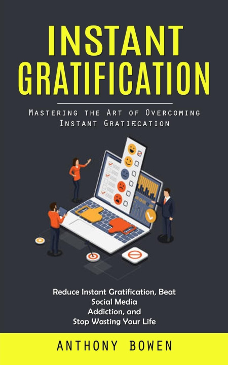 Book Instant Gratification Anthony Bowen