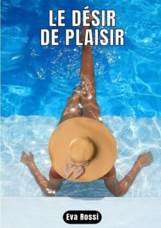 Knjiga Le désir de plaisir Eva Rossi