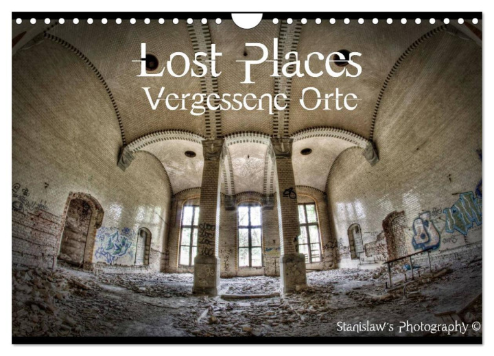 Kalendář/Diář Lost Places, Vergessene Orte (Wandkalender 2024 DIN A4 quer), CALVENDO Monatskalender 