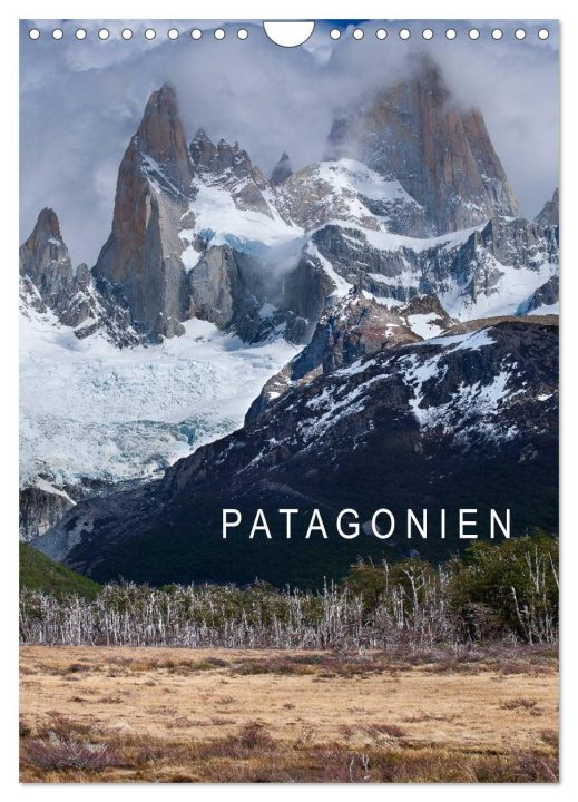 Kalendár/Diár Patagonien (Wandkalender 2024 DIN A4 hoch), CALVENDO Monatskalender 