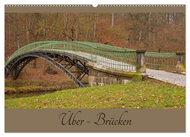 Kalendář/Diář Über - Brücken (Wandkalender 2024 DIN A2 quer), CALVENDO Monatskalender 