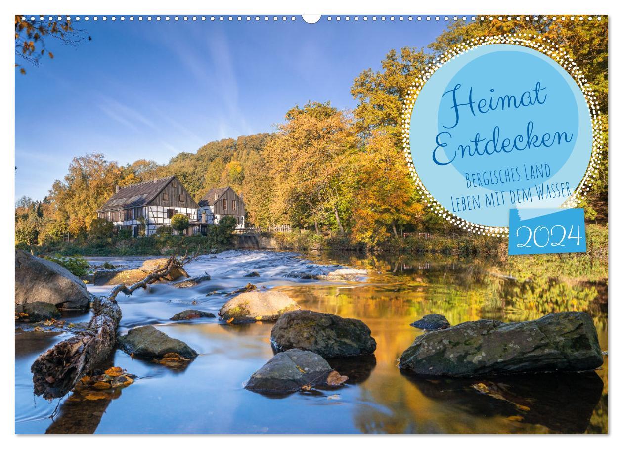 Calendar/Diary Heimat Entdecken - Bergisches Land, Leben mit dem Wasser (Wandkalender 2024 DIN A2 quer), CALVENDO Monatskalender 