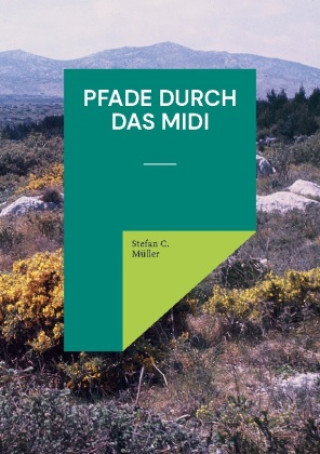 Kniha Pfade durch das Midi Stefan C. Müller