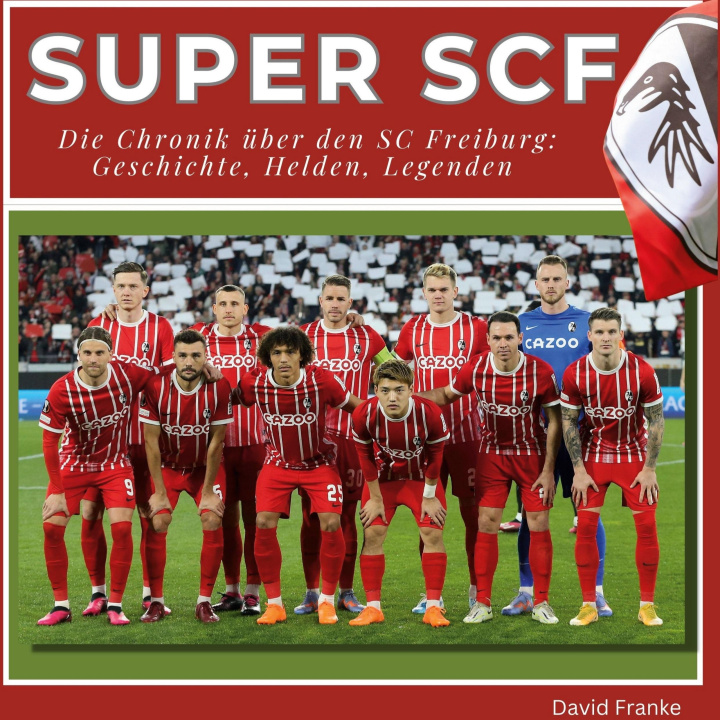 Carte Super SCF -  Die Chronik über den SC Freiburg 