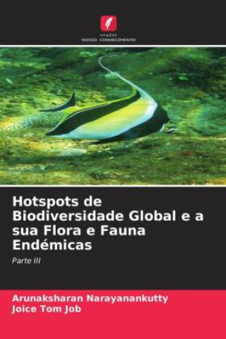 Book Hotspots de Biodiversidade Global e a sua Flora e Fauna Endémicas Joice Tom Job