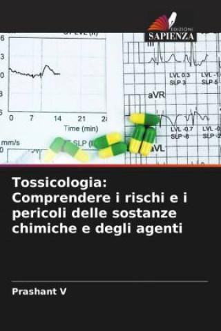 Kniha Tossicologia: Comprendere i rischi e i pericoli delle sostanze chimiche e degli agenti 