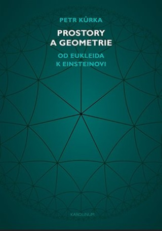 Kniha Prostory a geometrie - Od Eukleida k Einsteinovi Petr Kůrka