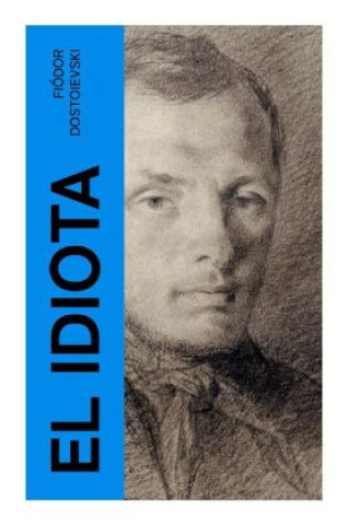 Kniha El idiota Fjodor M. Dostojewskij