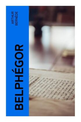 Knjiga Belphégor Arthur Bernède