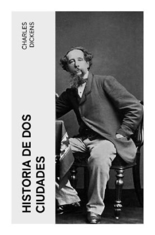 Knjiga Historia de dos ciudades Charles Dickens