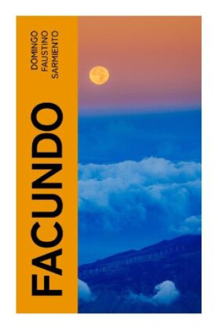 Könyv Facundo Domingo Faustino Sarmiento