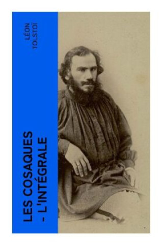 Knjiga Les Cosaques - L'intégrale Leo N. Tolstoi