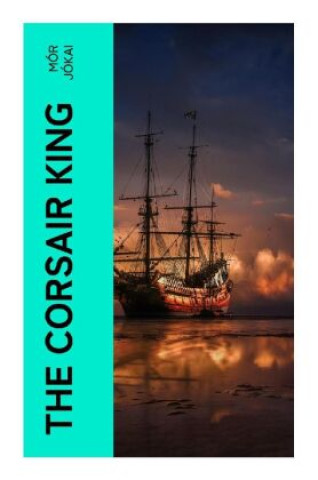 Kniha The Corsair King Mór Jókai
